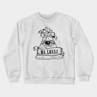 In Pizza We Crust - Black and White Crewneck Sweatshirt